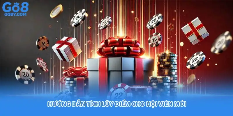 Hướng dẫn tích lũy điểm cho hội viên mới