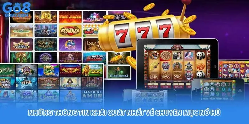 Những thông tin khái quát nhất về chuyên mục nổ hũ 